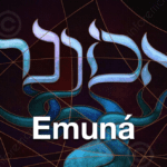 Emuná (אֶמוּנָה) – La fe que nos sustenta