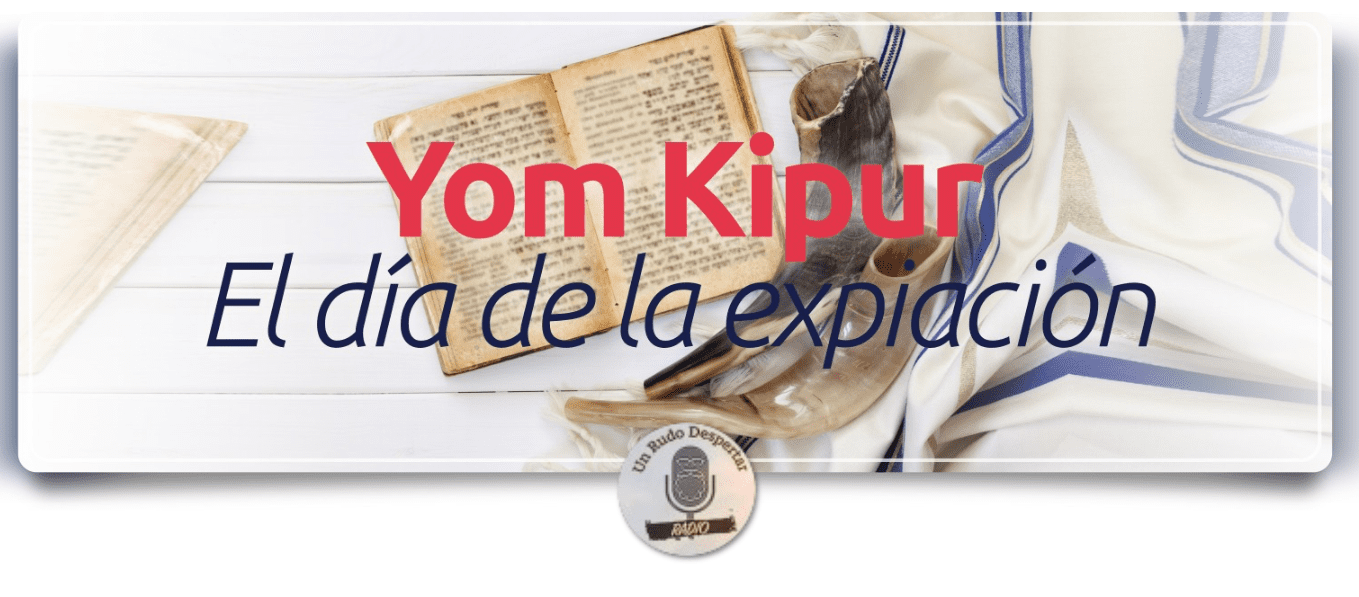 Yom Kipur El Día de la Expiación ¡Un Rudo Despertar!